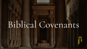 Biblical Covenants